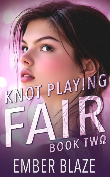 Knot Playing Fair: Book Two