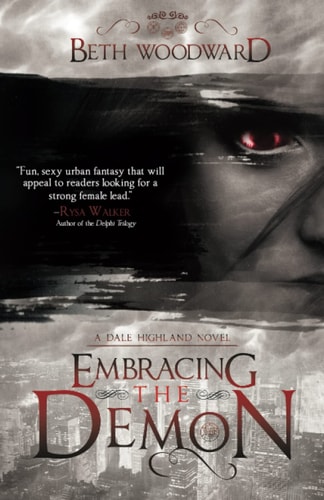 Embracing the Demon A Dale Highland Novel, Book 2