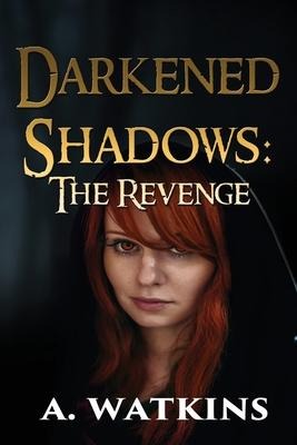 Darkened Shadows: The Revenge