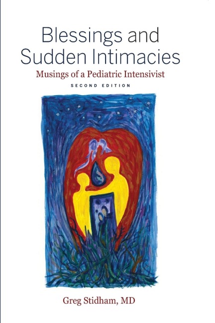 Blessings and Sudden Intimacies: Musings of a Pediatric Intensivist