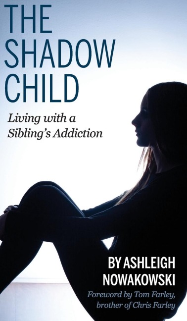 The Shadow Child: Living With a Siblings Addiction