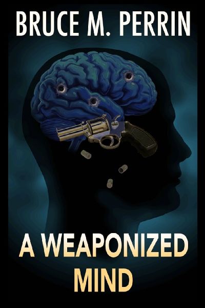 A Weaponized Mind