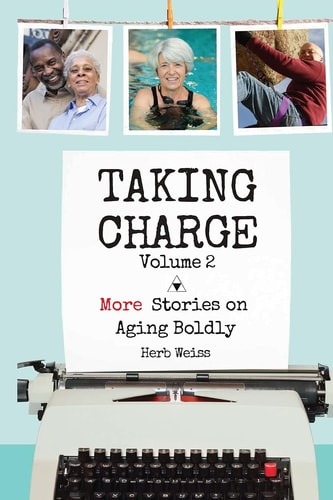 Taking Charge, Volume 2 More Stories on Aging Boldly