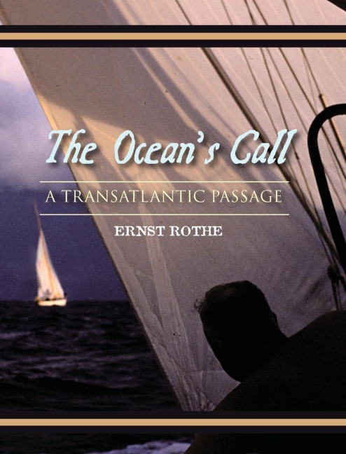 The Oceans Call: A Transatlantic Passage: A Transatlantic Adventure