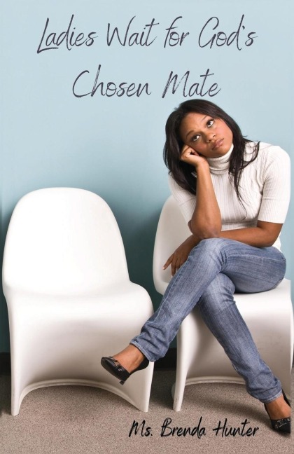 Ladies Wait for Gods Chosen Mate