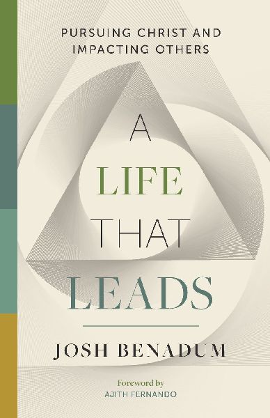 A Life That Leads: Pursuing Christ and Impacting Others