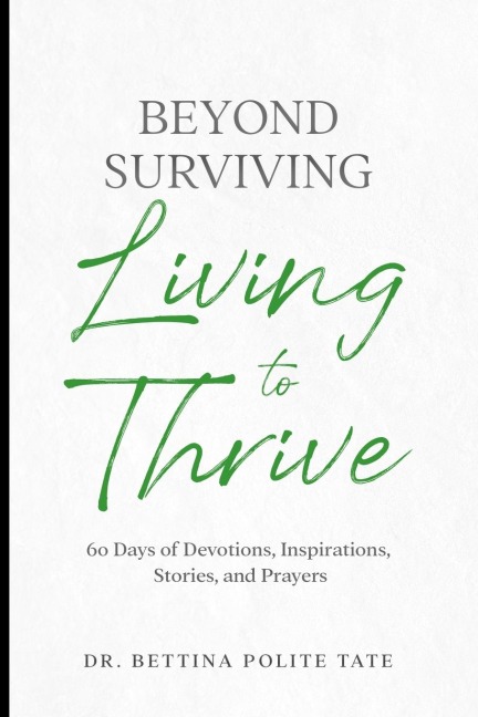Beyond Surviving: Living to Thrive