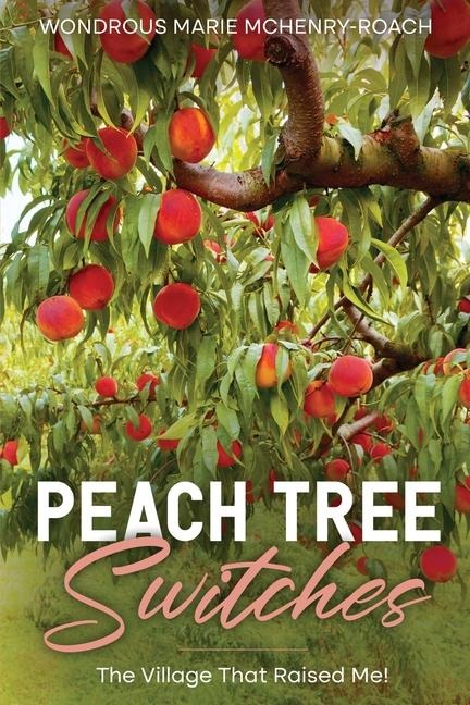 Peachtree Switches: The Village That Raised Me!