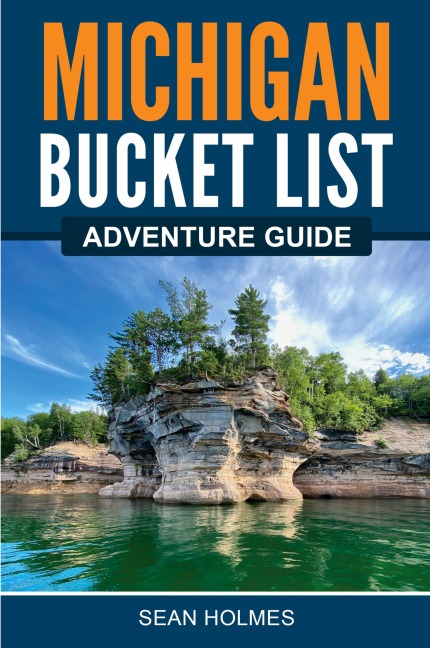 Michigan Bucket List Adventure Guide