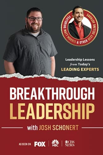 Breakthrough Leadership with Josh Schonert
