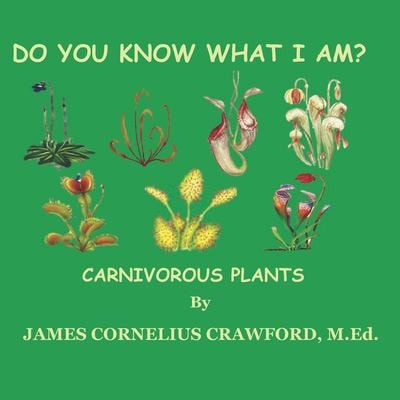 Do You Know What I Am? Carnivorous Plants