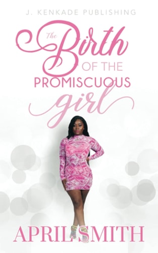The Birth of the Promiscuous Girl