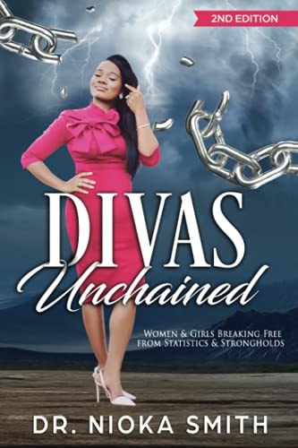 DIVAS Unchained Women and Girls Breaking Free from Statistics and Strongholds