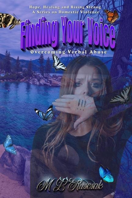 Finding Your Voice: Overcoming Verbal Abuse : Overcoming Verbal Abuse