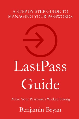 LastPass Guide Make Your Passwords Wicked Strong