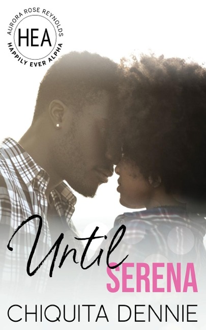 Until Serena: A Small Town Single Mom Romance