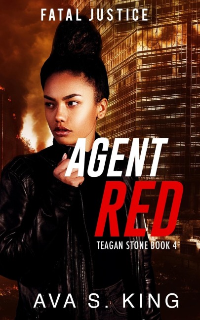 Agent Red-Fatal Justice Teagan Sone Book 4: A Gripping Suspense Political Thriller