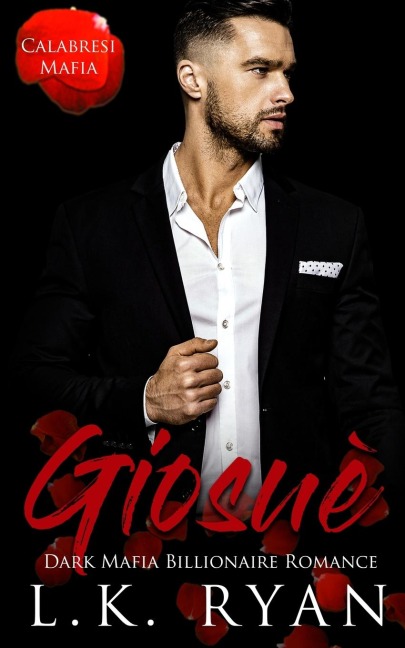 Giosue': A Possessive Stalker Bad Boy Dark Mafia Billionaire
