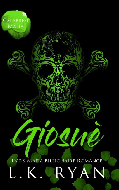 Giosue: A Possessive Stalker Bad Boy Dark Mafia Billionaire Romance
