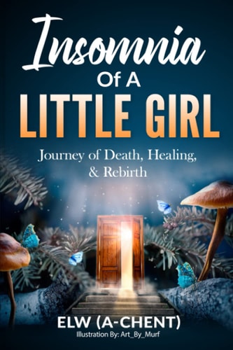 Insomnia of a Little Girl Journey of Death, Healing, & Rebirth