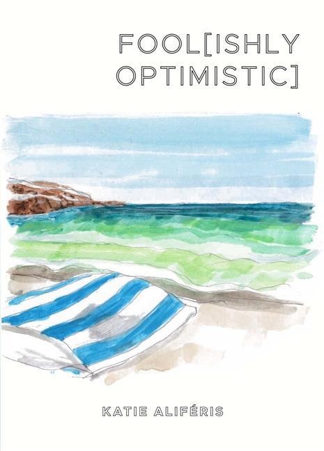 Fool[ishly Optimistic]