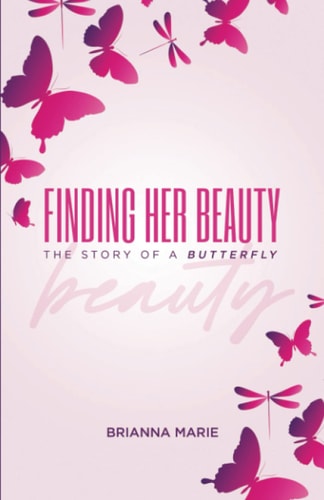 Finding Her Beauty The Story of a Butterfly