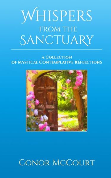 Whispers from the Sanctuary: A Collection of Mystical Contemplative Reflections