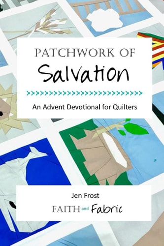 Patchwork of Salvation An Advent Devotional for Quilters