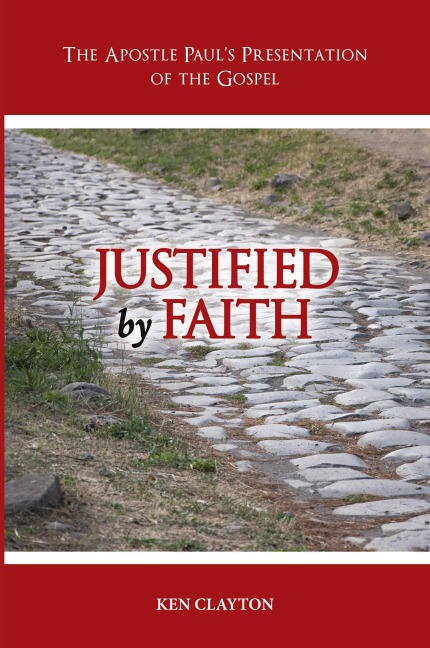 Justified by Faith: The Apostle Paul's Presentation of the Gospel