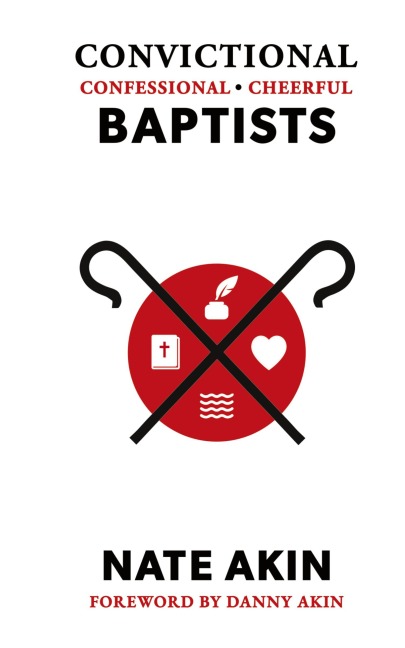 Convictional, Confessional, Cheerful Baptists
