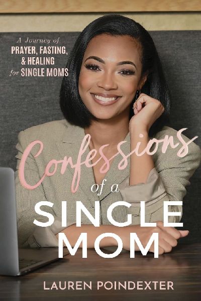 Confessions of a Single Mom: A Devotional Journal for Prayer, Fasting, and Healing