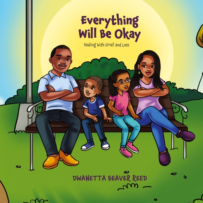 Everything Will Be Okay: Dealing with Grief and Loss