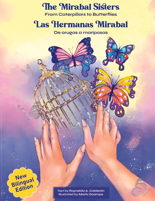 The Mirabal Sisters / Las hermanas Mirabal: From Caterpillars to Butterflies / De orugas a mariposas