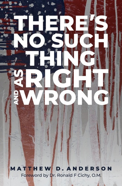 Theres No Such Thing as Right and Wrong