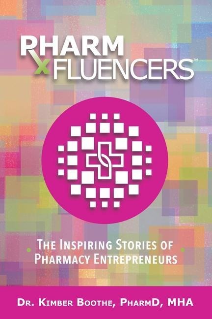 Pharmfluencers: The Inspiring Stories of Pharmacy Entrepreneurs