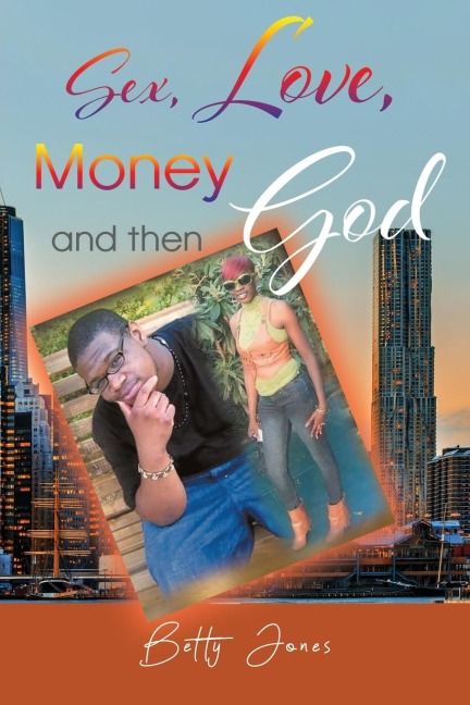 Sex, Love, Money and Then God