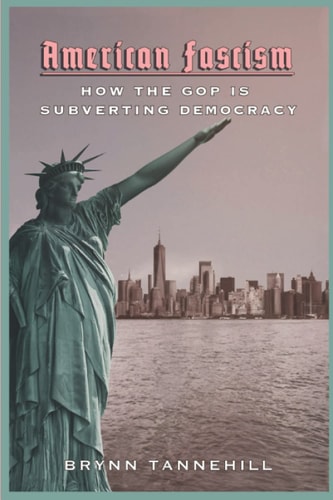 American Fascism How the GOP Is Subverting Democracy
