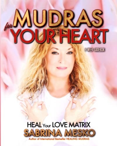 Mudras for Your Heart Heal Your Love Matrix