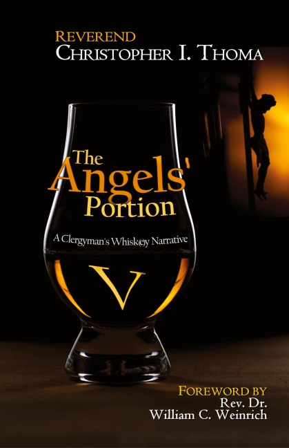 The Angels Portion: A Clergymans Whisk(e)y Narrative, Volume 5