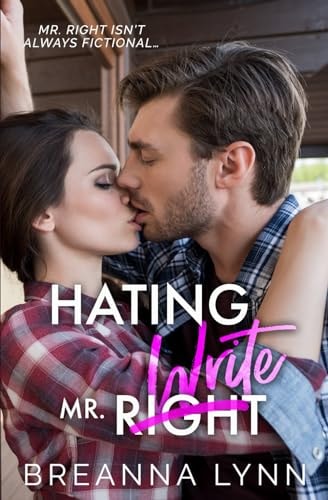 Hating Mr. Write A Small-Town, Single Mom, Grumpy/Sunshine Romance