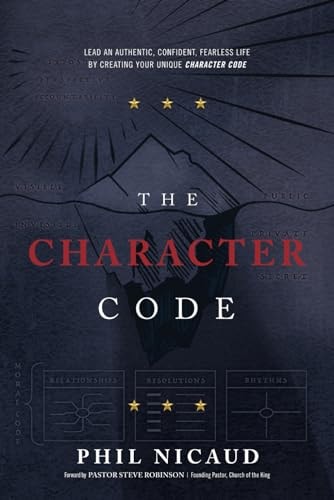 The Character Code Your Master Plan For Authentic, Confident, and Fearless Leadership