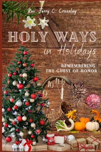 Holy Ways in Holidays Remembering the Guest of Honor