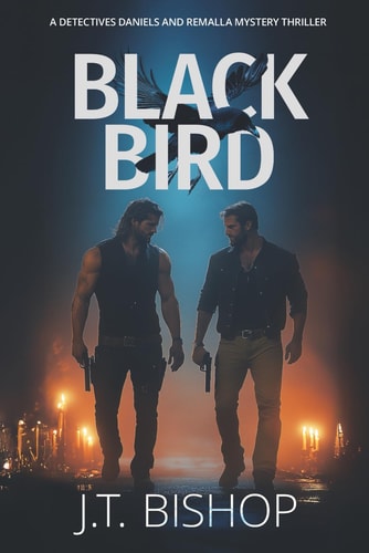 Black Bird A Detective Daniels and Remalla Murder Mystery Thriller