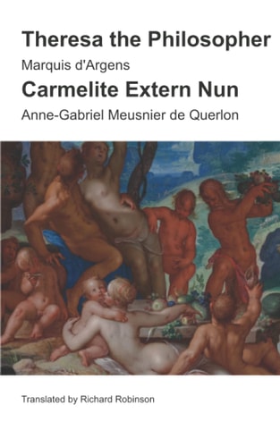 Theresa the Philosopher & The Carmelite Extern Nun Two Libertine Novels from 18th-Century France
