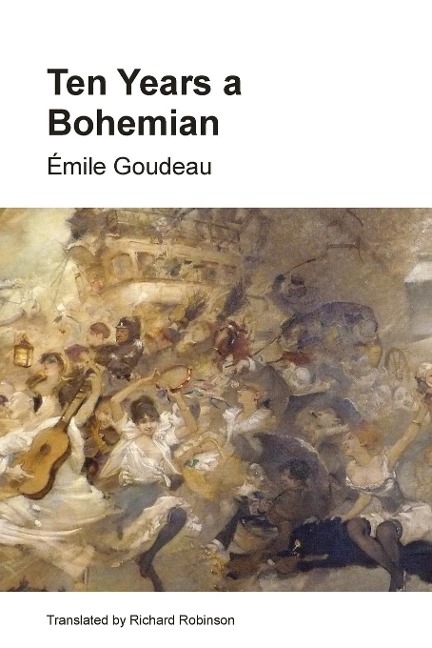 Ten Years a Bohemian: An Artists Life in Paris during the Belle Epoque