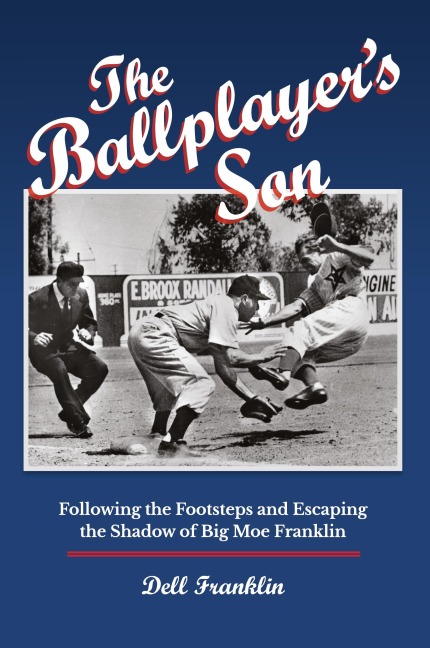 The Ballplayers Son: Following the Footsteps and Escaping the Shadow of Big Moe Franklin