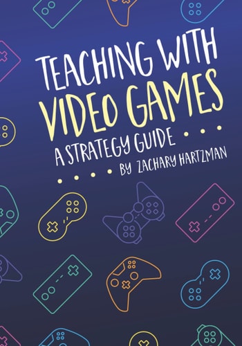Teaching With Video Games A Strategy Guide