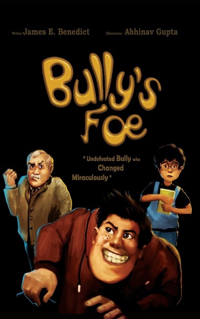 Bullys Foe: Undefeated bully who changed miraculously