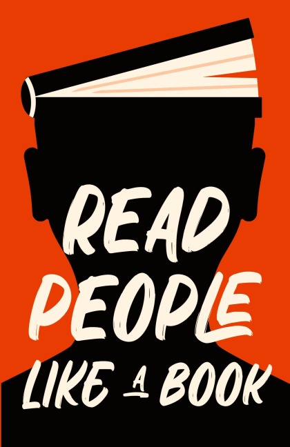 Read People Like a Book: How to Speed-Read People, Analyze Body Language, and Understand Emotions