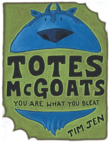 Totes McGoats You Are What You Bleat